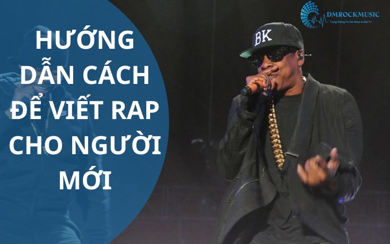 Hướng dẫn cách để viết rap