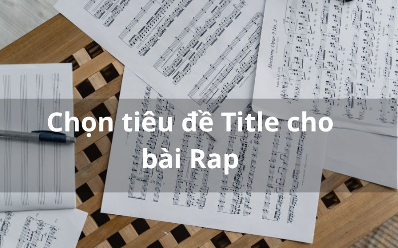 Viết tiêu đề cho bài rap