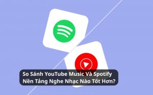 youtube music và spotify